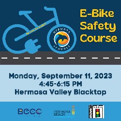 E-Bike Safety Course - Monday, September 11, 2023, 4:45-6:15 PM, Hermosa Valley Blacktop